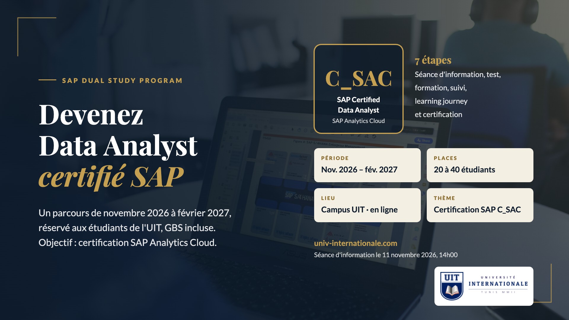SAP Dual Study Program 2026-2027 : devenez Data Analyst certifié SAP. Réservé aux étudiants de l'UIT, GBS incluse. Parcours de novembre 2026 à février 2027, 20 à 40 étudiants, campus UIT et en ligne, certification SAP C_SAC en 7 étapes.
